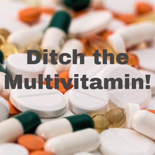 
                    Stop Taking Multivitamins