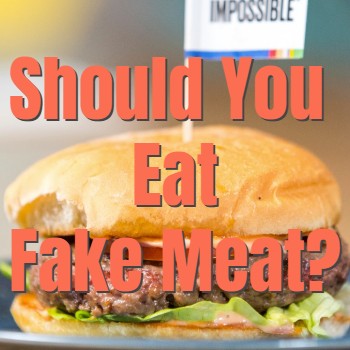 
                    Should You Eat Meat Alternatives?