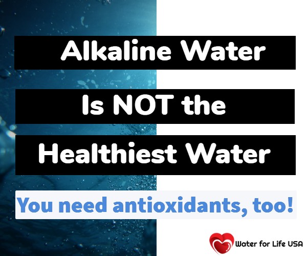 
                    Drinking Alkaline Water Alone Doesn’t Make You Healthy (You Need Antioxidants, too!)