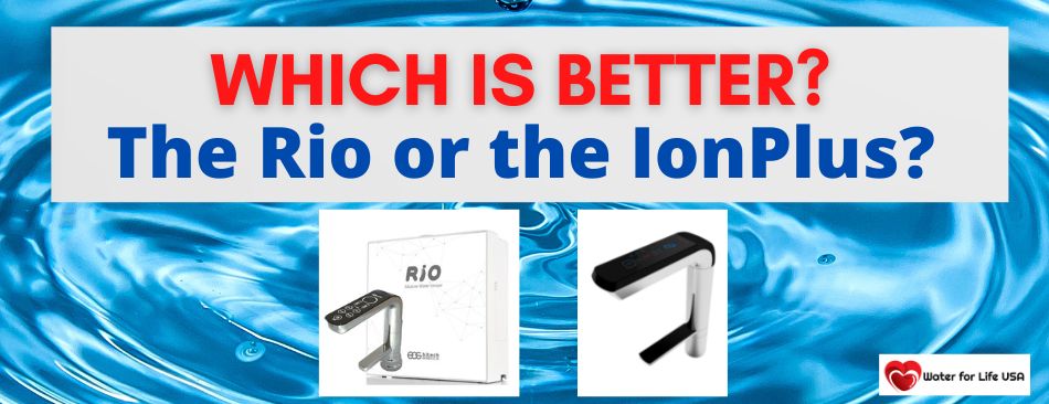 
                    Which is the Best Undersink Water Ionizer?  The Rio or the IonPlus?