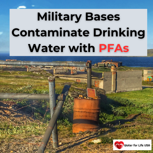 
                                Military Bases Contaminate Drinking Water with PFAs