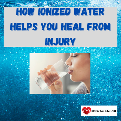 
                                How Ionized Alkaline Water Helps You Heal from Injury