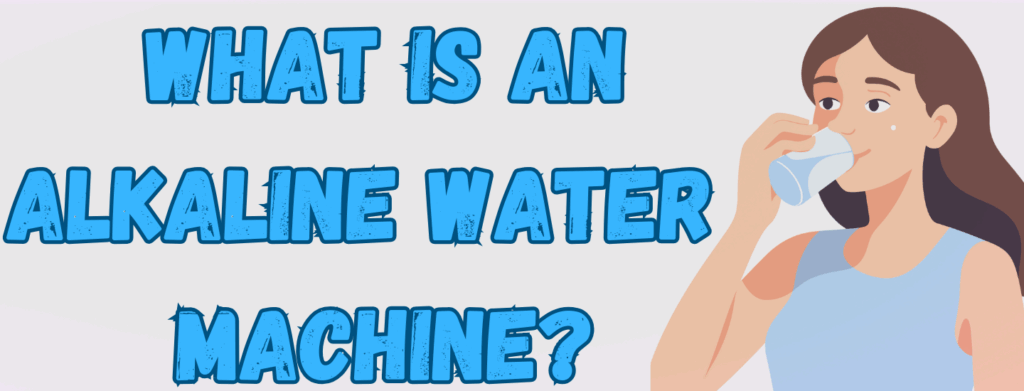 alkaline water machine for home