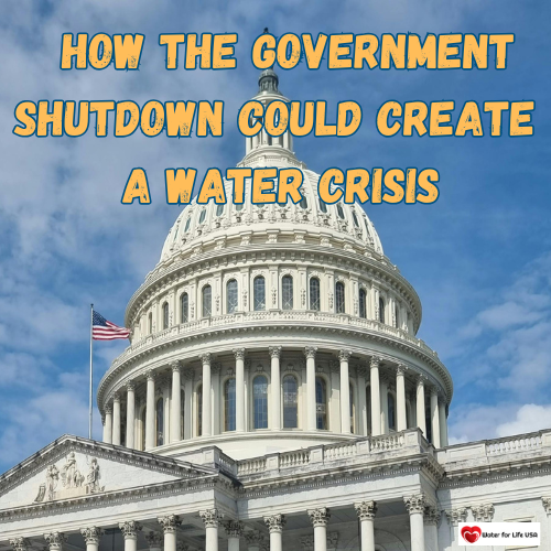 
                    How the Government Shutdown Could Create a Drinking Water Crisis