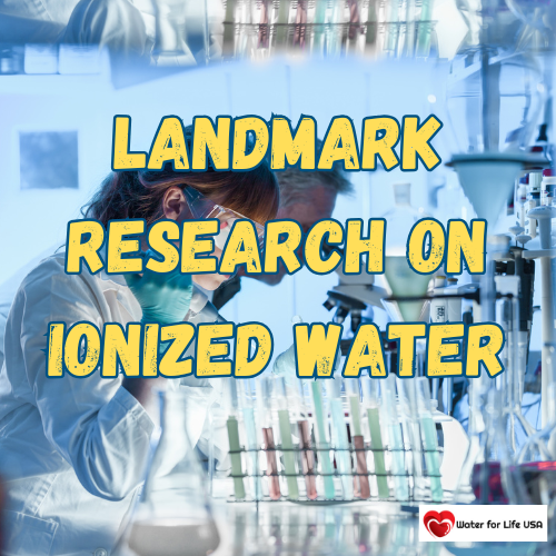 
                    Landmark Research on the Health Benefits of Alkaline Ionized Water