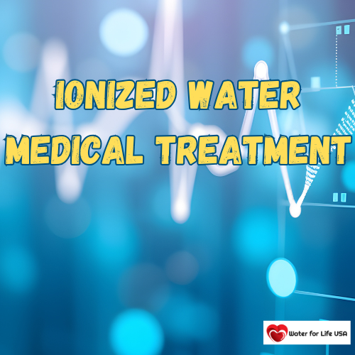 
                    Ionized Water Treatment at Medical and Clinical Organizations